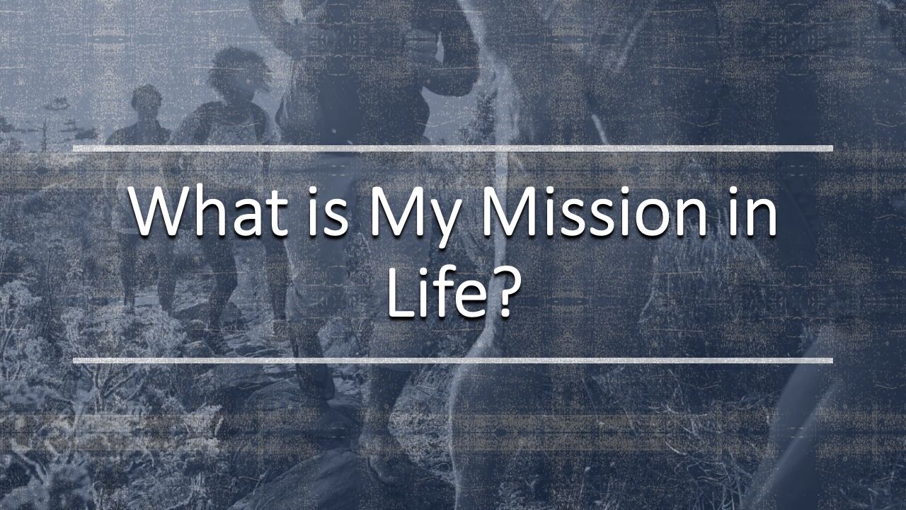 what-is-my-mission-in-life-5-purpose-pillars