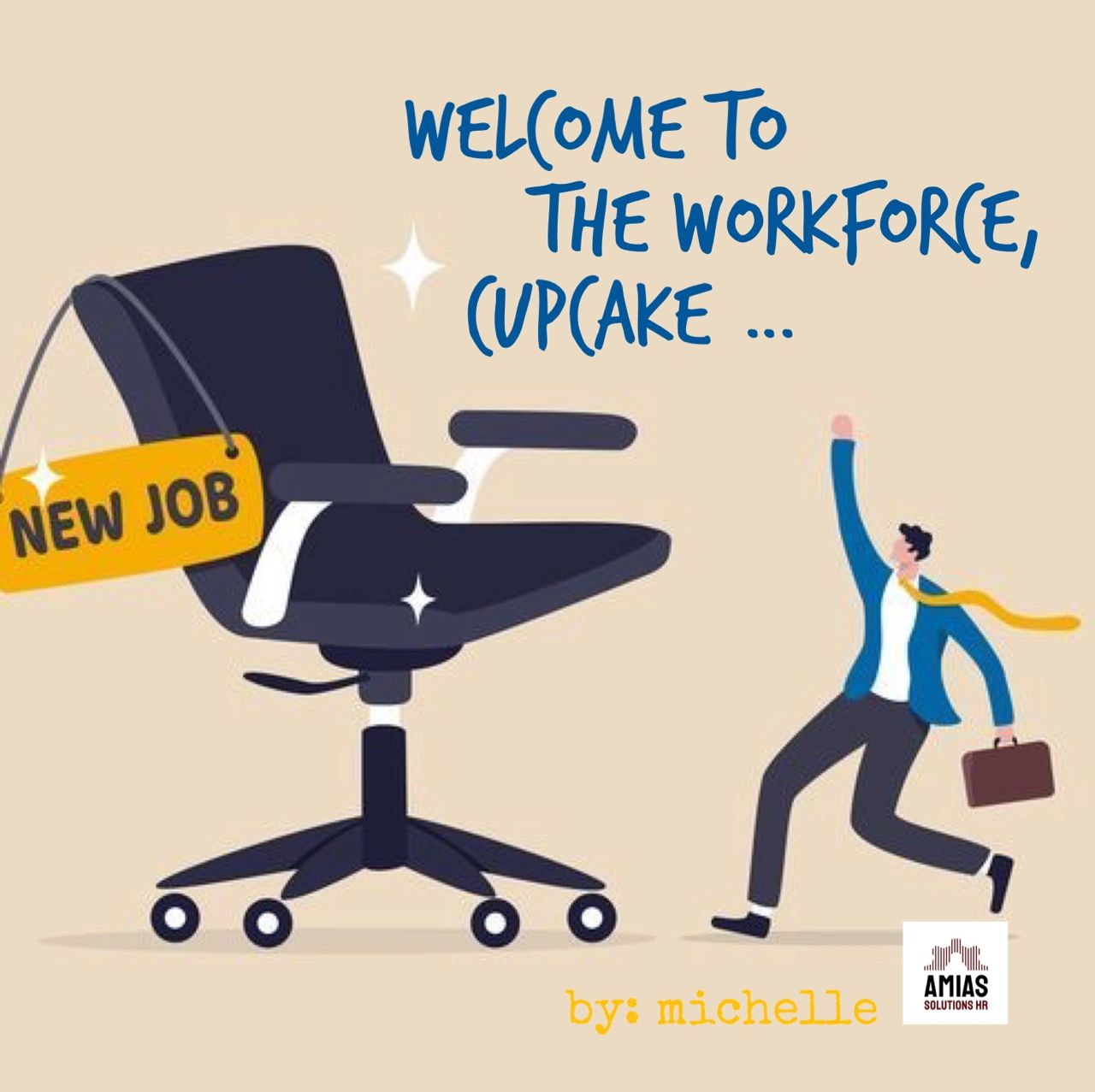 Welcome Workforce Welcome to the Workforce … Where HR And Deadlines are Real