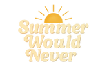 Summer Would Never
