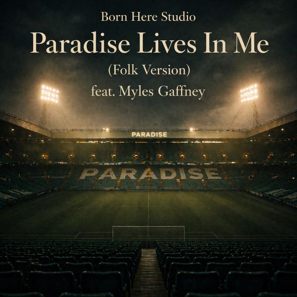 Album cover for folk song "Paradise Lives In Me" featuring Myles Gaffney.