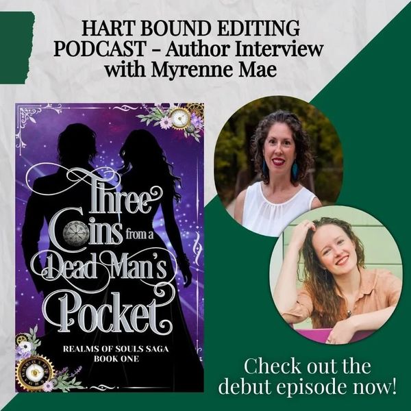 an announcement about a podcast Myrenne Mae did with Hart Bound editing