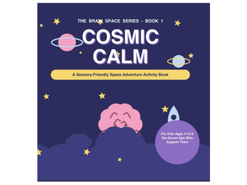 The Brain Space Series (Cosmic Calm) A book for autistic Kids.