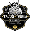 Tacos and
Tequila Frisco