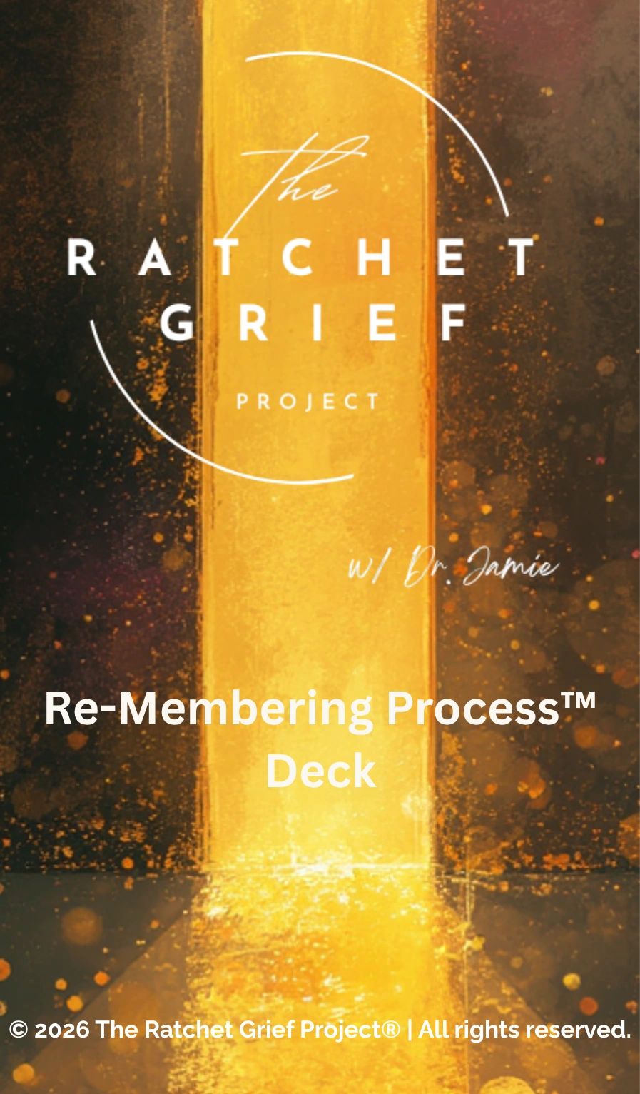 Logo of The Ratchet Grief Project with golden light and Re-Membering Process™ Deck text.