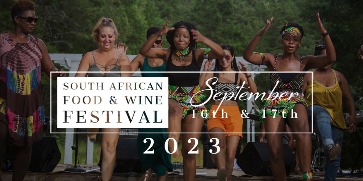 Join us for the South African Food & Wine Festival, September 17th & 18th 2023