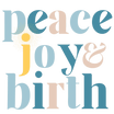 Peace, Joy, & Birth