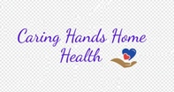 Caring Hands Home Health
