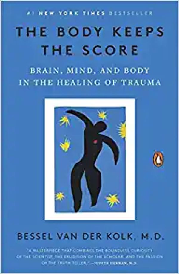 The Body Keeps the Score Bessel Van der Kolk