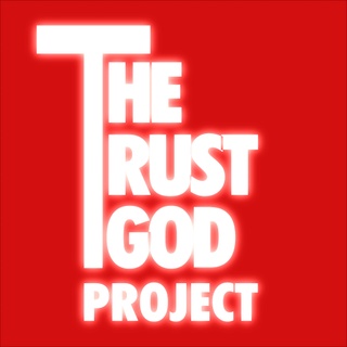 The Trust God Project