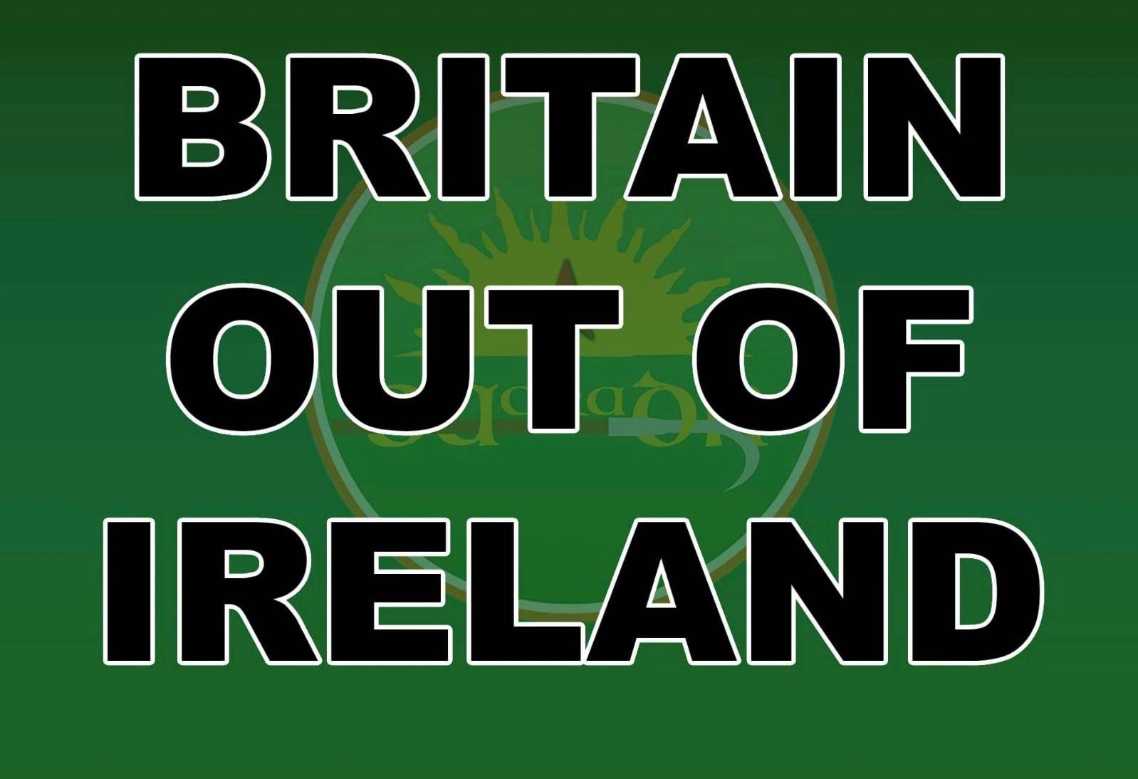 Britain Out Of Ireland