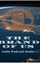 The Brand Of Us Indie Podcast Radio Show LLC