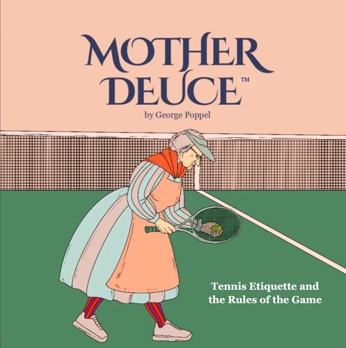 Mother Deuce: Tennis Etiquette and the Rules of the Game (Hardcover)