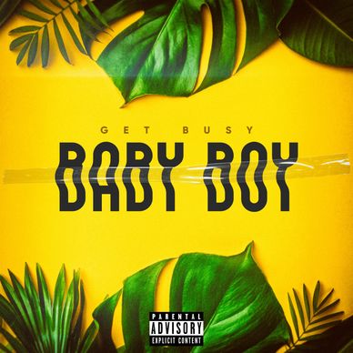 Album cover with green leaves and text 'GET BUSY BABY BOY'.