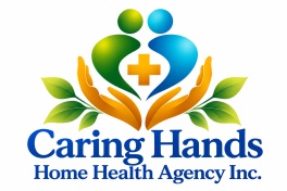Caring Hands Home Health Agency Inc. Class “A” Licensed Provider