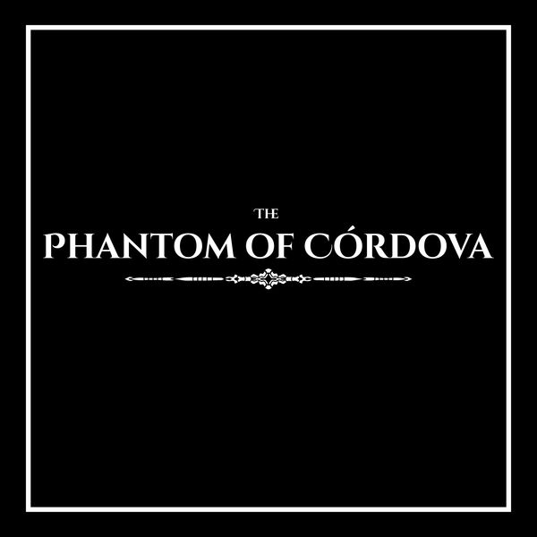 Title card for The Phantom of Córdoba.