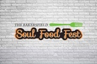 BAKERSFIELD SOUL FOOD FEST