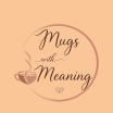 Mugs With Meaning