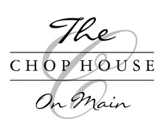 The Chop House on Main - Steakhouse, Fine Dining, Dinner