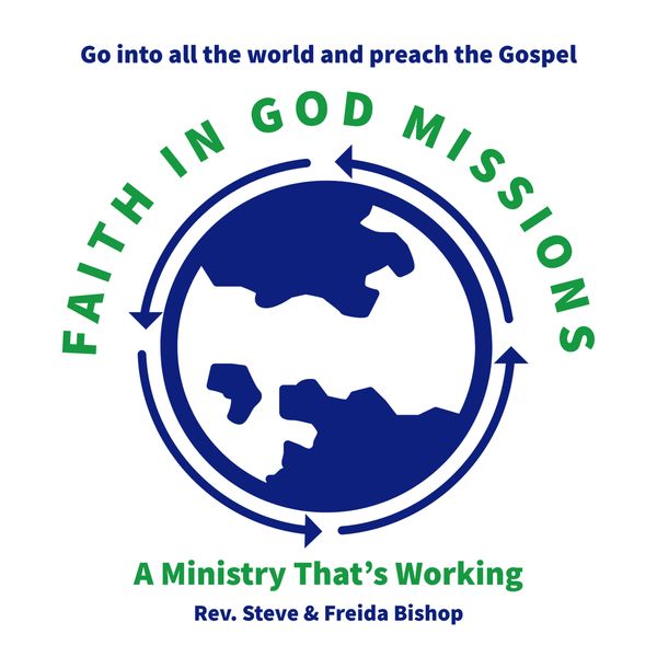 Faith In God Missions logo with a globe and arrows, promoting global gospel preaching.
