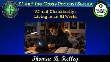 Podcast cover for AI and Christianity by Thomas B. Kelley.