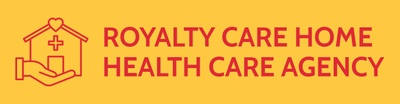 ROYALTY CARE HOME HEALTH AGENCY