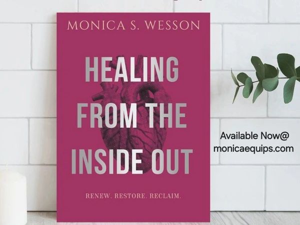 Book cover of Healing From The Inside Out by Monica S. Wesson.