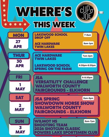 Weekly schedule for events at Lakewood School, Ace Hardware, and Walworth County Fairgrounds.