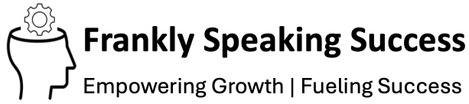 Frankly Speaking Success
Empowering Careers | Fueling Success