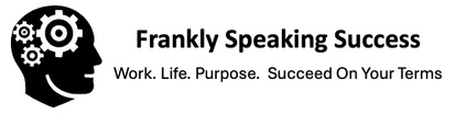 Frankly Speaking Success
Empowering Careers | Fueling Success
