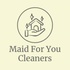Maid For You Cleaners