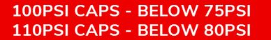 Sign indicating pressure caps for 100 PSI and 110 PSI in white text on red background.