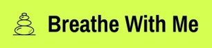 Breathe With Me