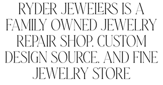 Ryder Jewelers is a family owned jewelry repair shop, custom desi