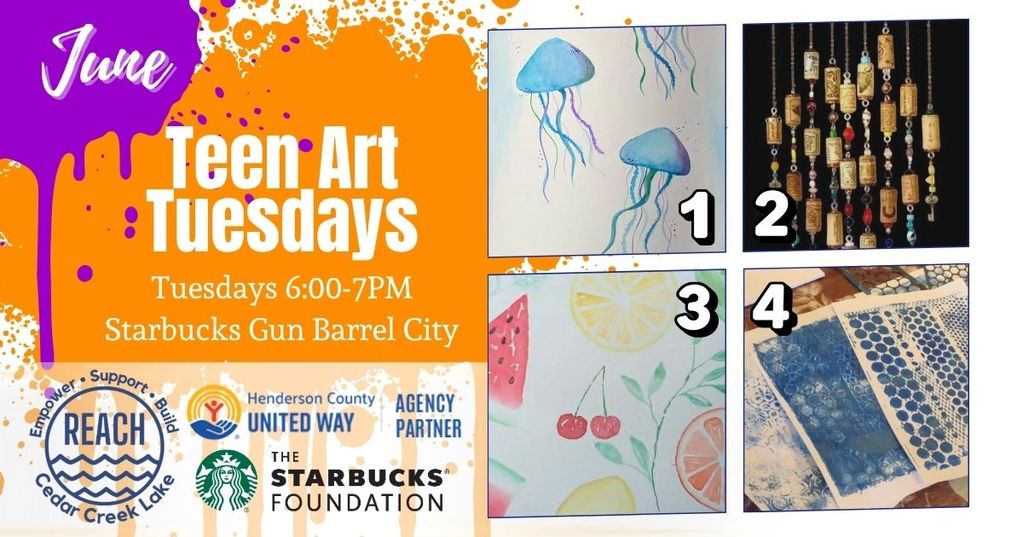 June Teen Art Tuesdays at Starbucks Gun Barrel City, 6-7PM.