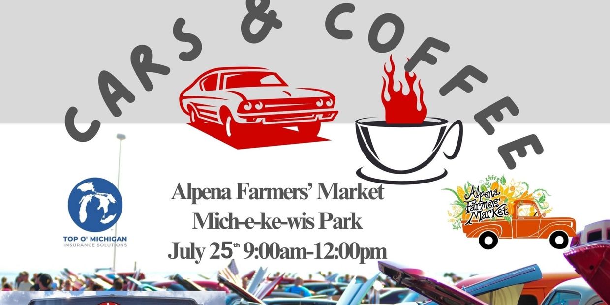 Flyer for Cars &amp; Coffee event at Alpena Farmers' Market on July 25.