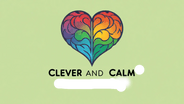 Clever and Calm