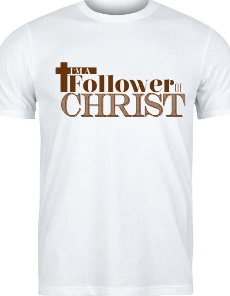 I'm A Follower of Christ t-shirt
