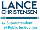 Lance Christensen for Superintendent of Public Instruction