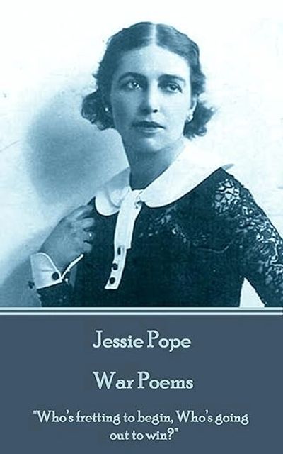 Portrait of Jessie Pope with a quote from her war poems.