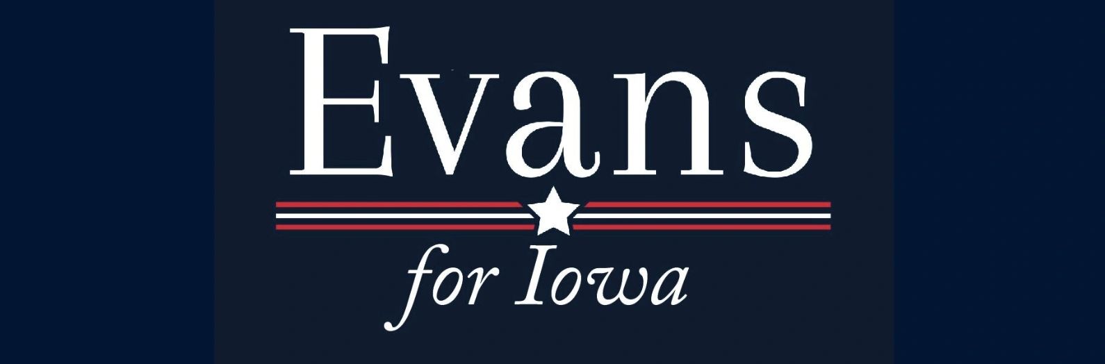Political campaign sign saying Evans for Iowa with patriotic colors.