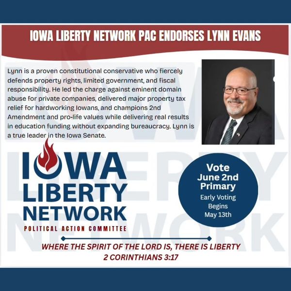 Iowa Liberty Network PAC endorses Lynn Evans for Iowa Senate with a focus on conservative values and property rights.