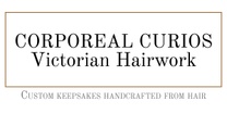 CORPOREAL CURIOS Victorian Hairwork