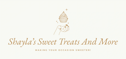 Shayla's Sweet Treats and More