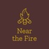 Near the Fire
