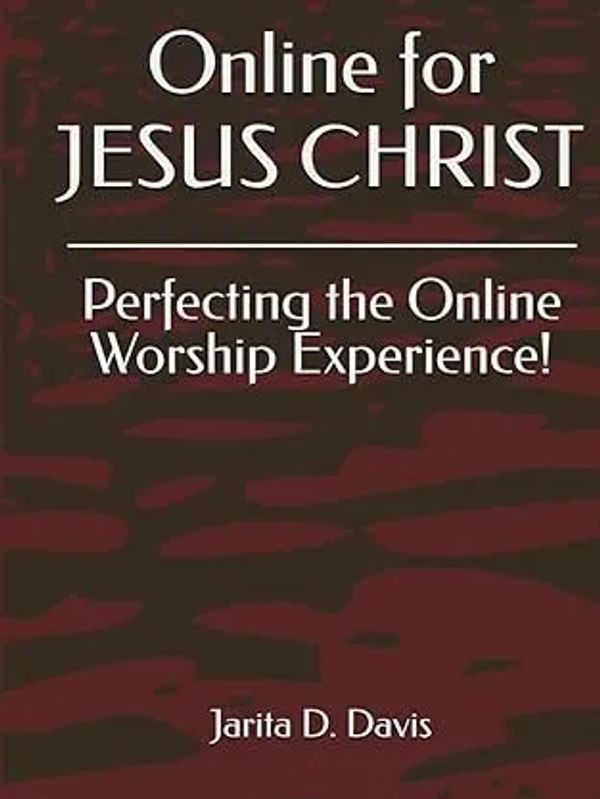 Book cover titled 'Online for Jesus Christ' by Jarita D. Davis about online worship.