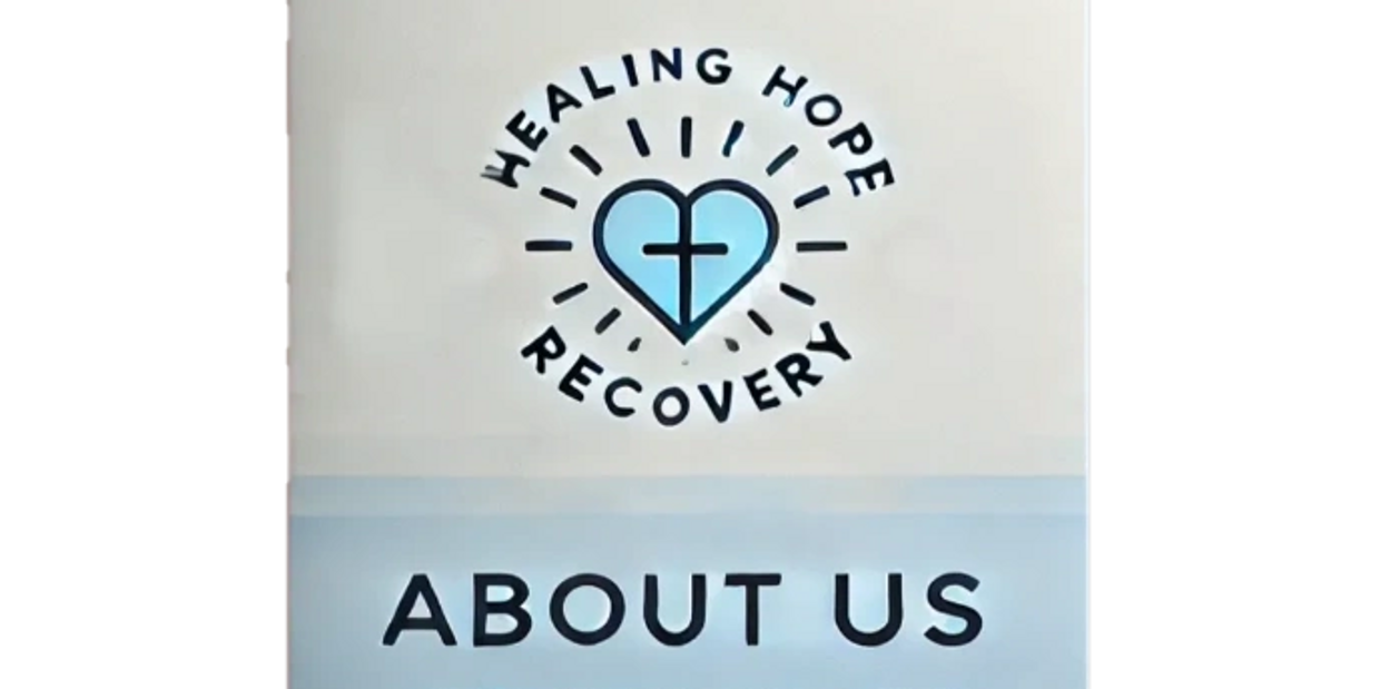 About Healing Hope Recovery
www.healinghoperecovery.org