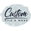 Custom Tile and More