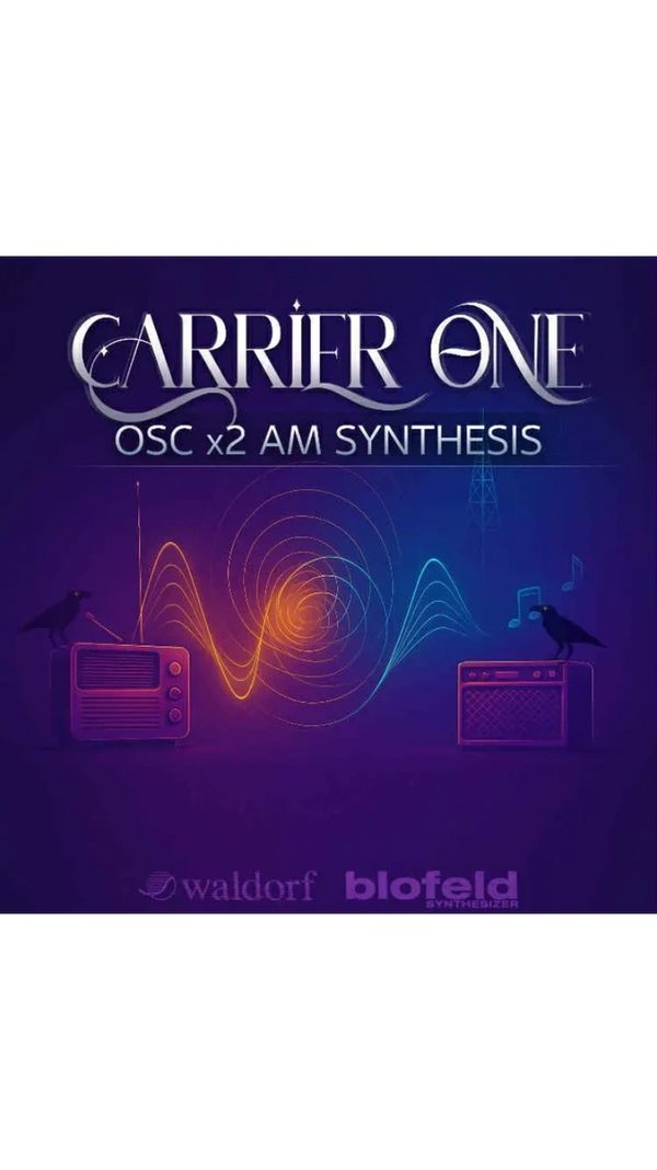 Carrier One 2x Oscillator AM Synthesis
Waldorf Blofeld Exclusive Presets