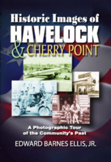 Historic Images of Havelock & Cherry Point Edward Ellis
