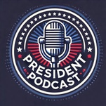 President Podcast